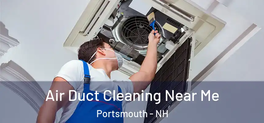 Air Duct Cleaning Near Me Portsmouth - NH