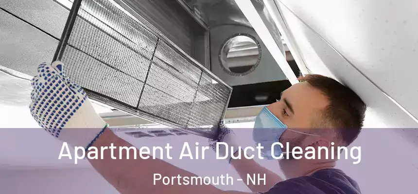  Apartment Air Duct Cleaning Portsmouth - NH