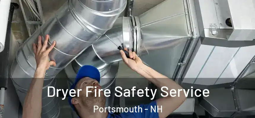 Dryer Fire Safety Service Portsmouth - NH