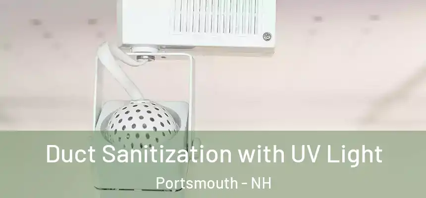 Duct Sanitization with UV Light Portsmouth - NH