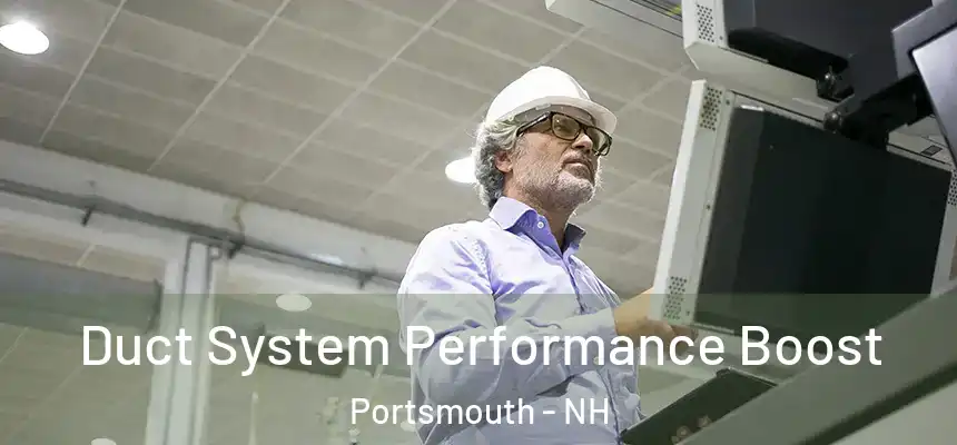  Duct System Performance Boost Portsmouth - NH