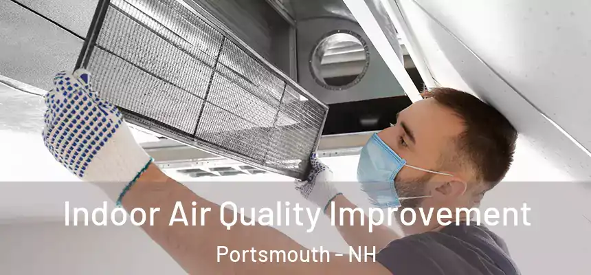  Indoor Air Quality Improvement Portsmouth - NH