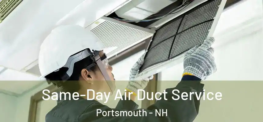  Same-Day Air Duct Service Portsmouth - NH