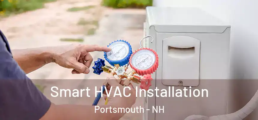  Smart HVAC Installation Portsmouth - NH